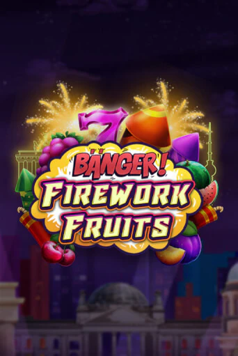 Banger! Firework Fruits бесплатная онлайн игра | Фламинго Казино без регистрации